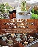The Ultimate Hormone Balancing Guidebook A Complete Natural Hormone Balancing Guidebook For Clinicians And Patients English Edition
