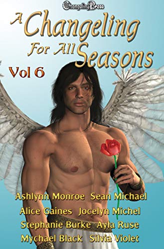 A Changeling for All Seasons 6 (By: Alice Gaines,Stephanie Burke,Ashlynn Monroe,Silvia Violet,Ayla Ruse,Sean Michael,Mychael Black) cover