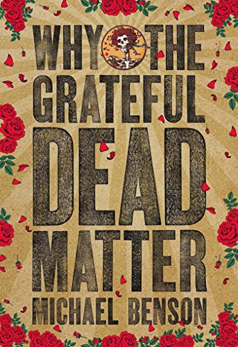 Why the Grateful Dead Matter book cover