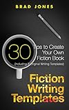 Fiction Writing Templates 30 Tips To Create Your Own Fiction Book English Edition