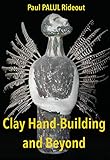 Clay Handbuilding And Beyond English Edition
