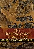 The Heshang Gong Commentary On Lao Zis Dao De Jing 2nd Edition English Edition