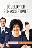 Dvelopper Son Assertivit Apprendre Saffirmer Dans Le Respect De Lautre Coaching Pro T 42