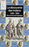 La Dcouverte Des Indiens 14921550 Documents Et Tmoignages Librio T 303
