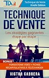 Technique De Vente Les Stratgies Gagnantes Tape Par Tape Bonus Formations Vido 8 Fiches Synthses Technique De Vente Edition T 2