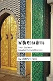 With Open Arms Misadventures In Morocco