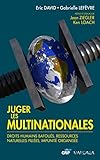 Juger Les Multinationales Droits Humains Bafous Ressources Naturelles Pilles Impunit Organise Histoireactual