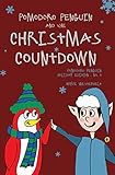 Pomodoro Penguin And The Christmas Countdown Pomodoro Penguin Holiday Edition Book 3 English Edition