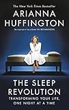 The Sleep Revolution Transforming Your Life One Night At A Time English Edition