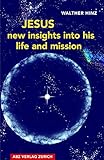 Jesus New Insights Into His Life And Mission English Edition