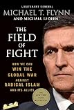The Field Of Fight How We Can Win The Global War Against Radical Islam And Its Allies English Edition