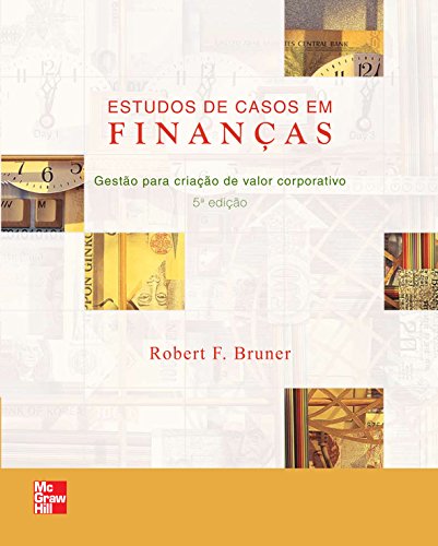 Estudos de Casos em Finanças: Gestão para Criação de Valor C...