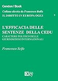 Lefficacia Delle Sentenze Della Cedu Carattere Politico Delle Giurisdizioni Internazionali Il Diritto In Europa Oggi Vol 9 Italian Edition