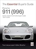 Porsche 911 996 Carrera Carrera 4 And Turbocharged Models Model Year 1997 To 2005 Essential Buyers Guide Series English Edition