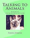 Talking To Animals Animal Communication English Edition