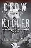 Crow Killer New Edition The Saga Of Livereating Johnson English Edition