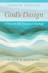 God&rsquo;s Design, 4th Edition: A Focus on Old Testament Theology