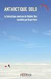 Antarctique solo (French Edition)