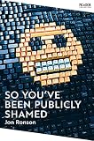 So Youve Been Publicly Shamed English Edition
