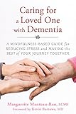 Caring For A Loved One With Dementia A Mindfulnessbased Guide For Reducing Stress And Making The Best Of Your Journey Together English Edition