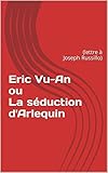 Eric Vuan Ou La Sduction Darlequin Lettre Joseph Russillo