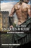 Jacques Keir Troublant Highlander Amoureux Dun Highlander T 1