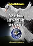 Paz Na Terra Aos Homens De Boa Vontade Contos Do Navegador Livro 2 Portuguese Edition