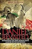 Daniel Revisited Discovering The Four Mideast Signs Leading To The Antichrist English Edition
