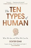 The Ten Types Of Human A New Understanding Of Who We Are And Who We Can Be English Edition