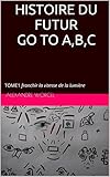 Histoire Du Futur Go To Abc Tome1 Franchir La Vitesse De La Lumire