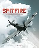Spitfire : Histoire D'une Ic%C3%B4ne De L'aviation
