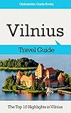 Vilnius Travel Guide The Top 10 Highlights In Vilnius Globetrotter Guide Books English Edition