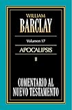 Comentario Al Nuevo Testamento Vol 17 Apocalipsis Ii Spanish Edition