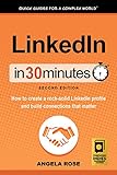 Linkedin In 30 Minutes 2nd Edition In 30 Minutes Series How To Create A Rocksolid Linkedin Profile And Build Connections That Matter English Edition