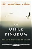 An Other Kingdom Departing The Consumer Culture English Edition