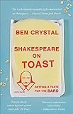 Shakespeare On Toast Getting A Taste For The Bard English Edition