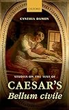 Studies On The Text Of Caesars Bellum Civile English Edition