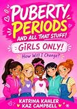Girls Book Puberty Periods And All That Stuff Girls Only How Will I Change For Girls Aged 7 To 13