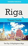 Riga Travel Guide The Top 10 Highlights In Riga Globetrotter Guide Books English Edition