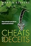Cheats And Deceits How Animals And Plants Exploit And Mislead English Edition