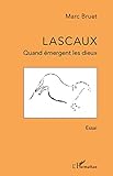 Lascaux: Quand %C3%A9mergent Les Dieux