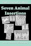 Seven Animal Insertions Filet Crochet Pattern Complete Instructions And Chart English Edition