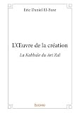 Loeuvre De La Cration La Kabbale Du Ari Zal Classique