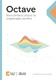 Octave Seus Primeiros Passos Na Programao Cientfica Portuguese Edition