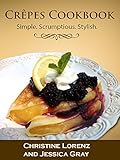 Crpes Cookbook Simple Scrumptious Stylish English Edition