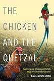 The Chicken And The Quetzal Incommensurate Ontologies And Portable Values In Guatemalas Cloud Forest