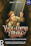 Viaje Al Centro De La Tierra Para Estudiantes De Espaol Libro De Lectura Fcil Nivel A2 Ilustrado Read In Spanish N 8 Spanish Edition