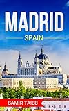 Madrid The Best Madrid Travel Guide The Best Travel Tips About Where To Go And What To See In Madrid Madrid Tour Guide Espana Madrid Travel Travel Spain Travel To Madrid English Edition