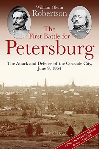 The First Battle for Petersbur...the Cockade City,June 9,1864