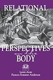 Relational Perspectives On The Body Relational Perspectives Book Series 12